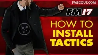 How to Install Tactics on Football Manager 2017!