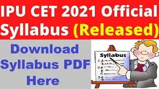 IPU CET 2021 Syllabus (Released) - Check & Download IPU CET 2021 Syllabus PDF