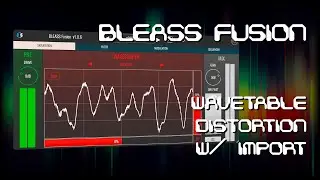 BLEASS Fusion is a wavetable distortion