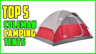 TOP 5 Best Coleman Tents for Camping 2023