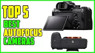 TOP 5 Best Autofocus Cameras 2023