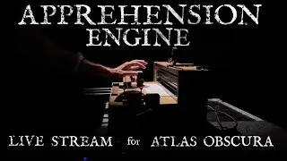 Apprehension Engine Live Stream for Atlas Obscura