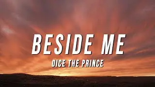 Dice the Prince - Beside Me (Lyrics)