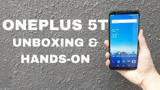 OnePlus 5T Unboxing & Hands On