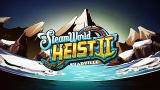 Приключения в Арктике 👾 SteamWorld Heist 2 Прохождение игры #7