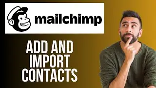 How to Add and Import Contacts on Mailchimp | Mailchimp Contact Tutorial (2024)