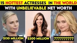 The 15 Hottest Women/Actresses in the World and their Net Worth 2023 | DataLab