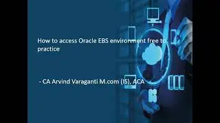 Do you know how to access Oracle EBS Environment for free to Practice?