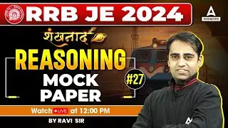 RRB JE 2024 | RRB JE Reasoning Classes | Resoning Mock Paper #28| By Ravi Sir