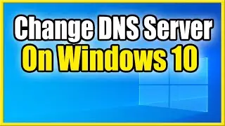 How to Change DNS Server on Windows 10 (Fast Method)