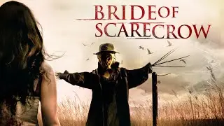 Bride of Scarecrow (2019) | Full Horror Thriller Movie