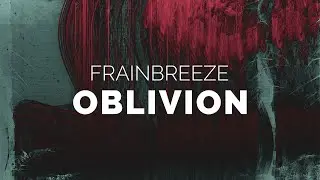 Frainbreeze - Oblivion