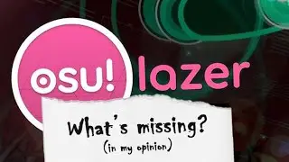 What is osu!lazer missing right now?