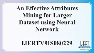 An Effective Attributes Mining for Larger Dataset using Neural Network