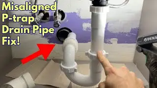 Misaligned P trap with Drain Pipe - How to Fix!