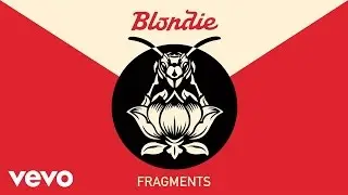 Blondie - Fragments (Official Audio)