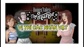 Hướng dẫn nhanh Bones Tales The Mano phần 2: Vị trí các NPC