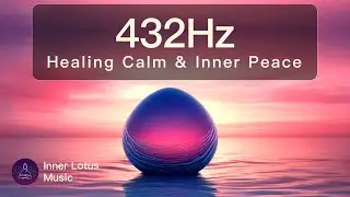 Tune Into NOW | Deep 432Hz Healing Calm & Inner Peace | Let go of Stress & Worries Meditation, Sleep