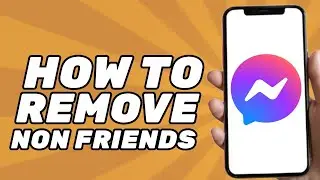 How to Remove Non Friends From Messenger (2024)