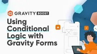 How to Use Conditional Logic with Gravity Forms to Drive More Traffic to Your Form