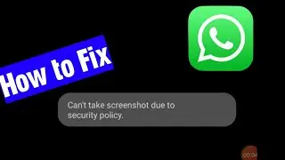 Can't take screenshot due to security policy whatsapp