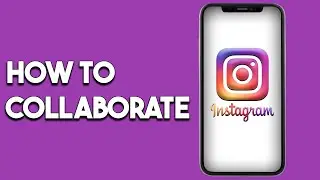 How To Collaborate On Instagram