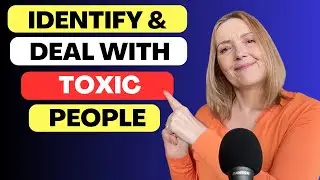 How To Deal With Toxic People