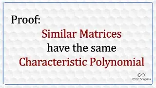 Similar matrices have the same characteristic polynomial