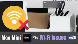 WiFi Connectivity Issues on Mac Mini M1? MAJOR Problem Fixed!