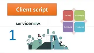 # 1 - ServiceNow Client Script Training || Client Side Scripting || Development ServiceNow