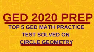 GED 2020 Prep |  Top 5 Circle Geometry Test Questions