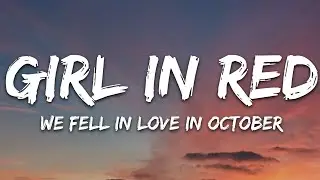 girl in red - we fell in love in october (Lyrics)