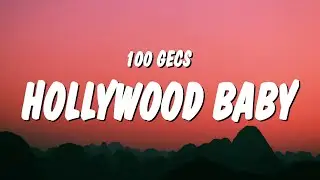 100 gecs - Hollywood Baby (Lyrics)