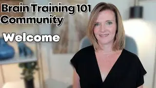 Welcome Video: Brain Training 101 Community