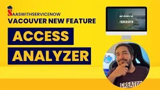 Access Analyzer in ServiceNow | A Vancouver Feature