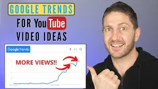 How to Use Google Trends for YouTube Video Content Ideas - Get More Views and Subscribers!