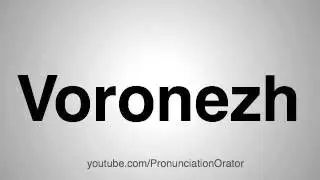 How to Pronounce Voronezh