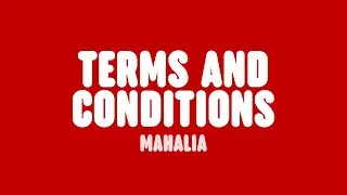 Mahalia - Terms and Conditions (Lyrics)