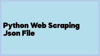 Python Web Scraping Json File  (2 answers)