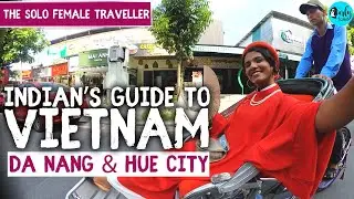 Exploring Da Nang & Hue City, Vietnam Ep 2 | The Solo Female Traveller Ep 19 | Curly Tales