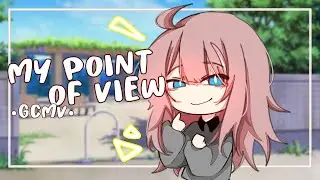 Point of View ♥ GLMV / GCMV ♥ Gacha Life Songs / Music Video