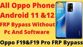 Oppo F19 F19 Pro FRP Bypass Android 11 & Android 12 Without Pc