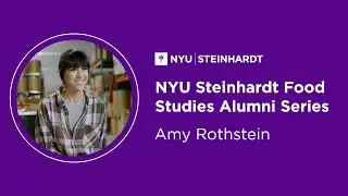 NYU Steinhardt Food Studies Alumni Series: Amy Rothstein