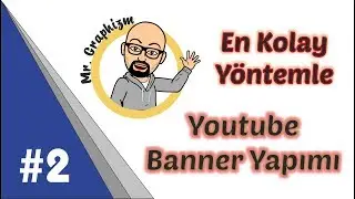 Youtube Banner Nasıl Yapılır ? | En Kolay Yöntemle #2