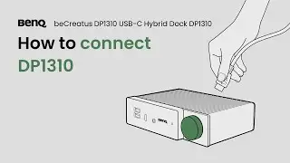 How to Connect BenQ DP1310 Hybrid Dock