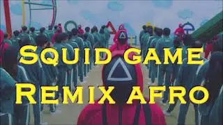 SQUID GAME - REMIX AFRO (By TORRIOUS) 