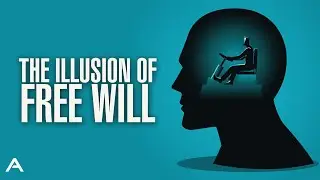 The Illusion of Free Will