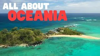 All about Oceania | Learn about this beautiful region in the Pacific Ocean