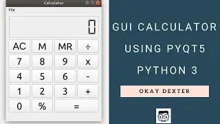 PyQT5 Tutorial - GUI Calculator Application Using QT Designer