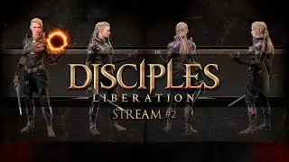 Disciples: Liberation. Стрим #2